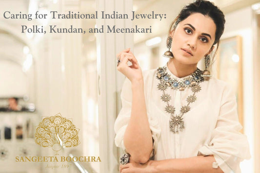 Caring for Traditional Indian Jewelry: Polki, Kundan, and Meenakari